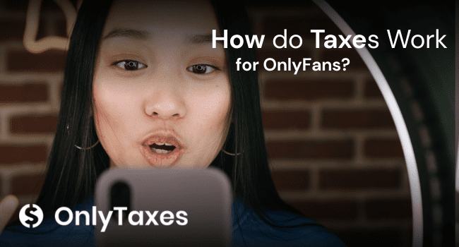 What S The Deal With Onlyfans Taxes Onlytaxes